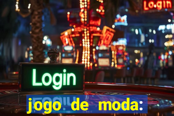 jogo de moda: maquiagem vestir