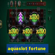 aquaslot fortune