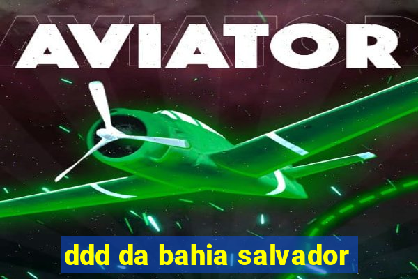 ddd da bahia salvador