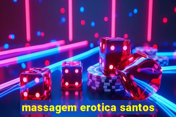 massagem erotica santos