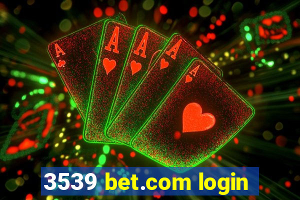 3539 bet.com login