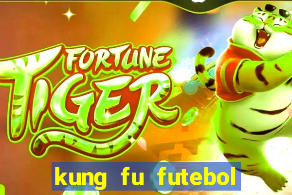 kung fu futebol clube online dublado