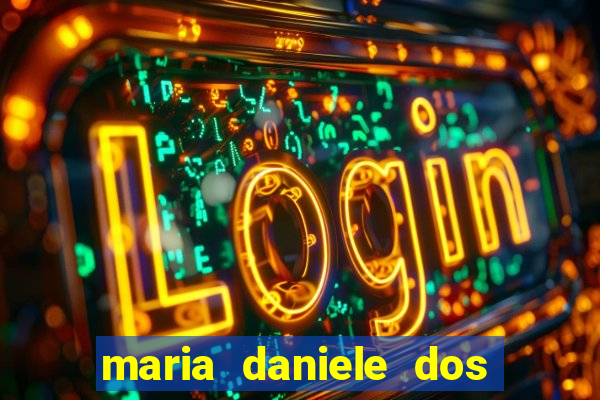 maria daniele dos santos dutra