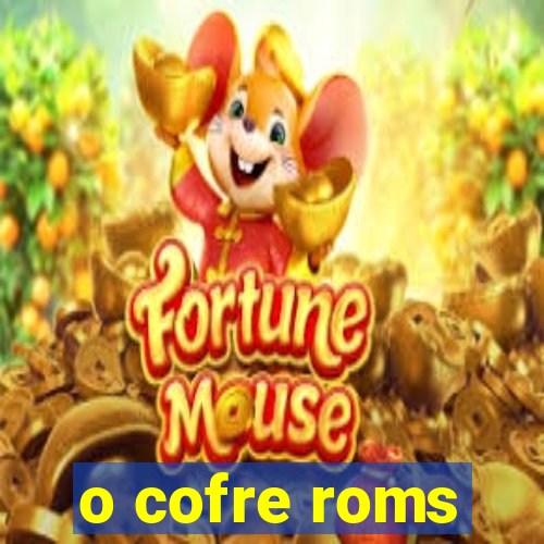 o cofre roms