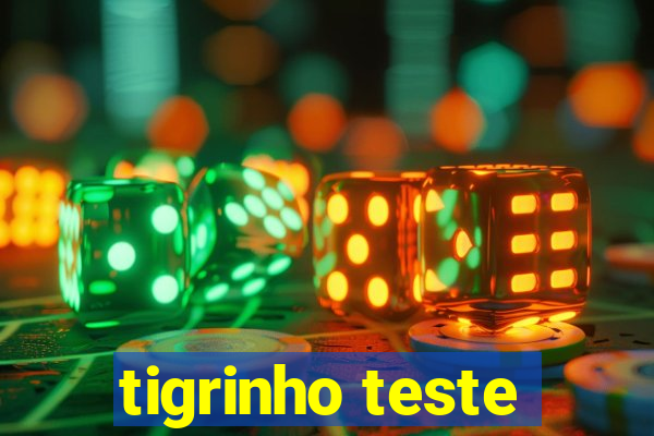 tigrinho teste