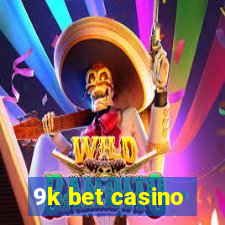 9k bet casino