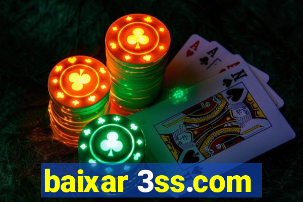 baixar 3ss.com