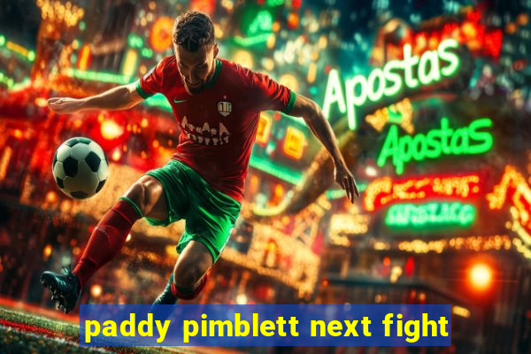 paddy pimblett next fight