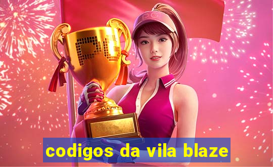 codigos da vila blaze