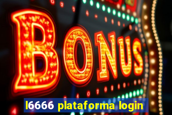 l6666 plataforma login