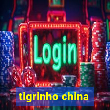 tigrinho china