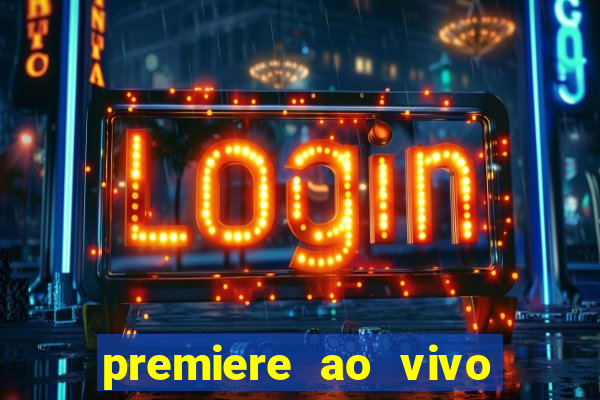 premiere ao vivo gratis fluminense