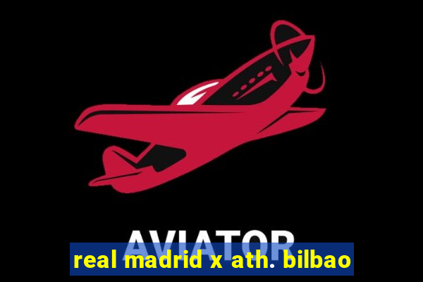 real madrid x ath. bilbao