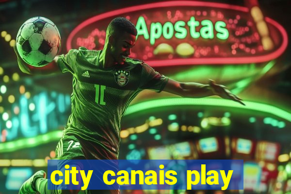 city canais play