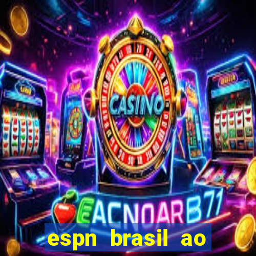 espn brasil ao vivo grátis