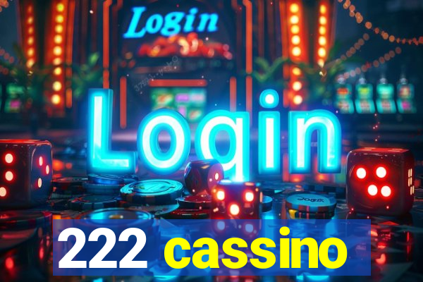 222 cassino