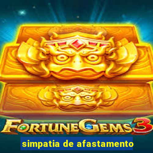 simpatia de afastamento