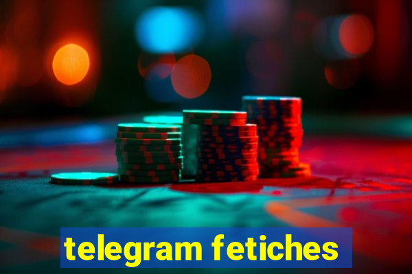 telegram fetiches