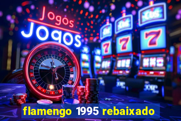 flamengo 1995 rebaixado