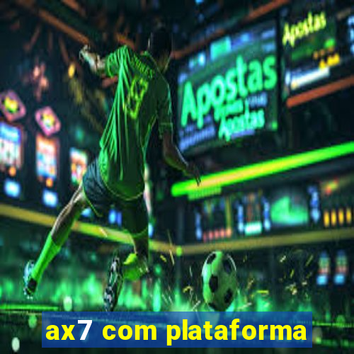 ax7 com plataforma