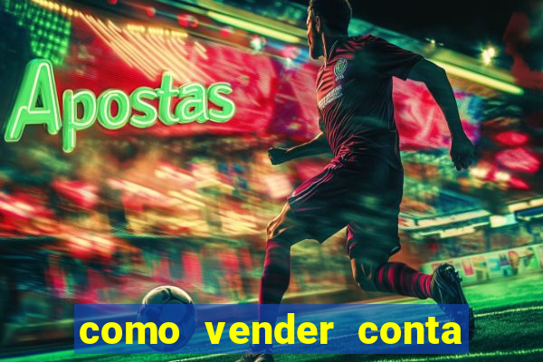 como vender conta de jogos