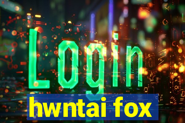 hwntai fox