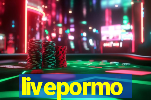 livepormo