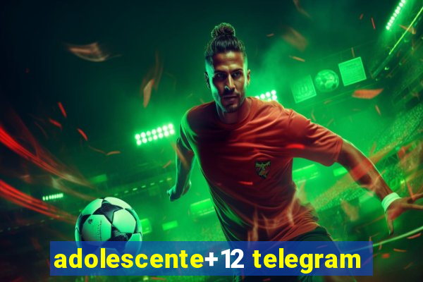 adolescente+12 telegram