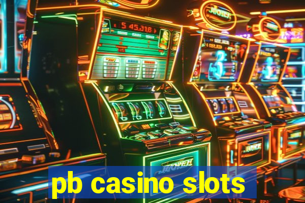 pb casino slots