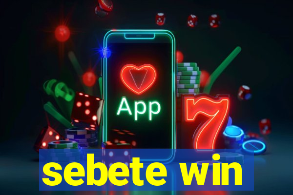 sebete win