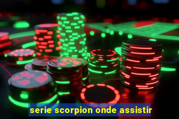 serie scorpion onde assistir