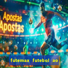 futemax futebol ao vivo atualizado