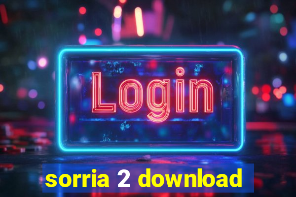 sorria 2 download