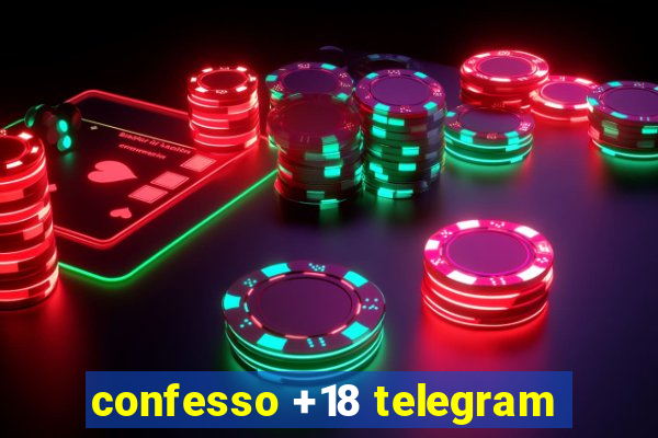 confesso +18 telegram