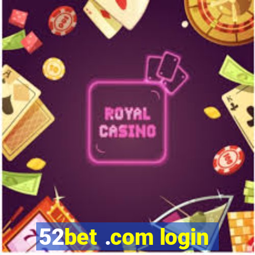 52bet .com login