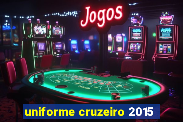 uniforme cruzeiro 2015