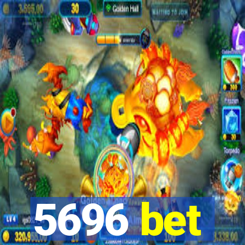 5696 bet