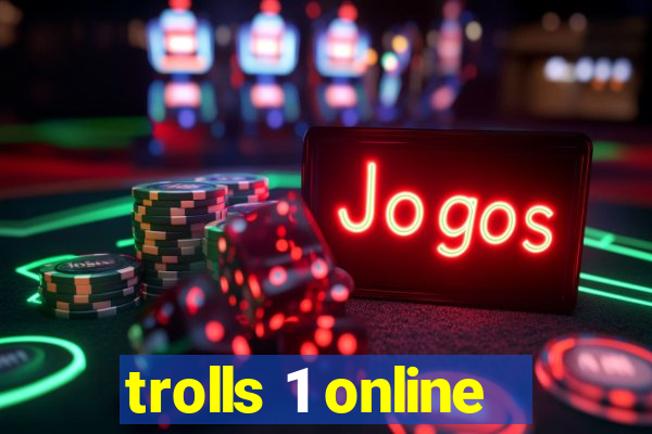 trolls 1 online