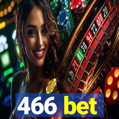 466 bet