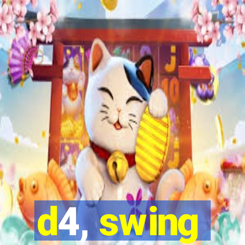 d4, swing