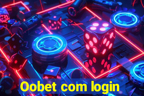 Oobet com login