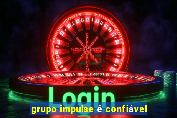 grupo impulse é confiável