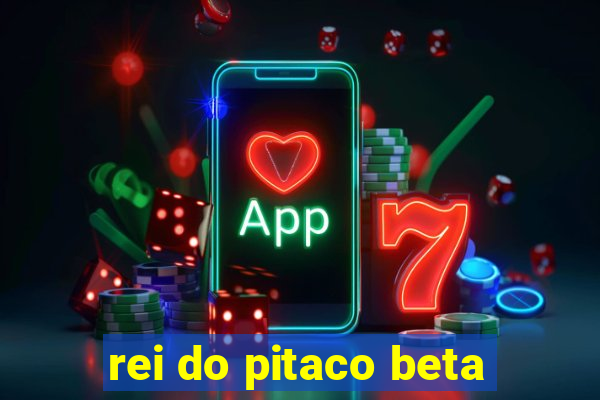 rei do pitaco beta