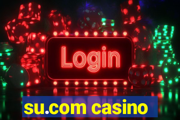 su.com casino