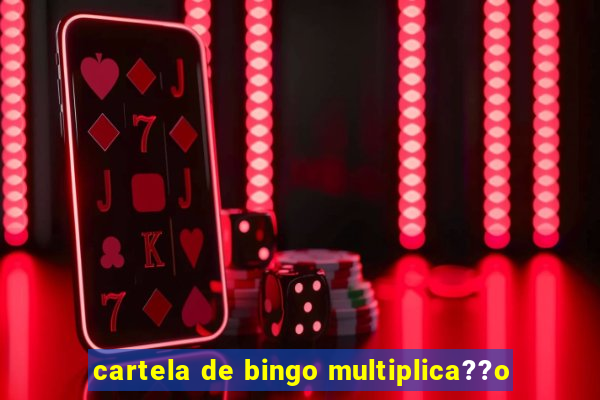 cartela de bingo multiplica??o