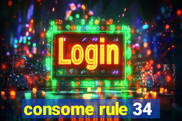 consome rule 34