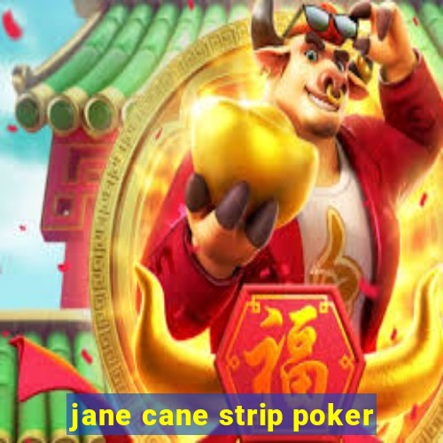 jane cane strip poker