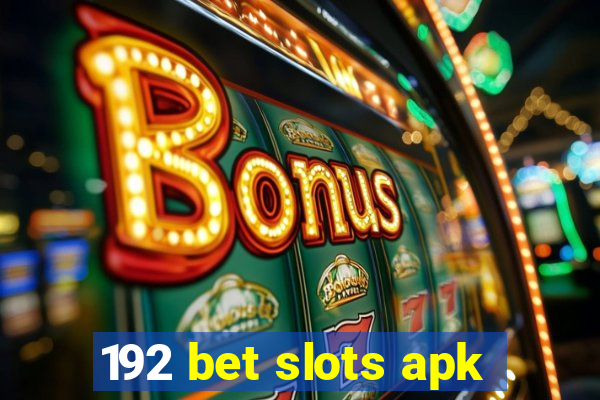 192 bet slots apk