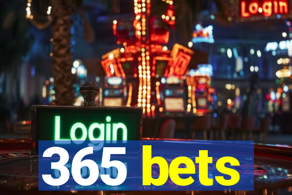 365 bets