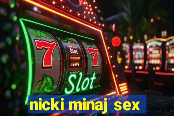 nicki minaj sex